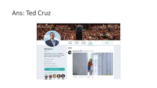 Ans: Ted Cruz
 