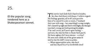 25.
ID the popular song,
rendered here as a
Shakespearean sonnet.
 