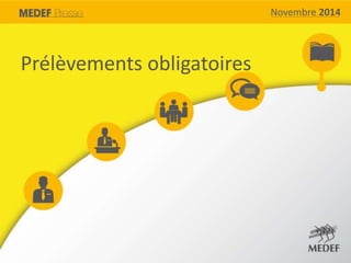 Novembre 2014 
Prélèvements obligatoires 
 