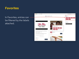 In Favorites, entries can
be ﬁltered by the labels
attached.
Favorites
 