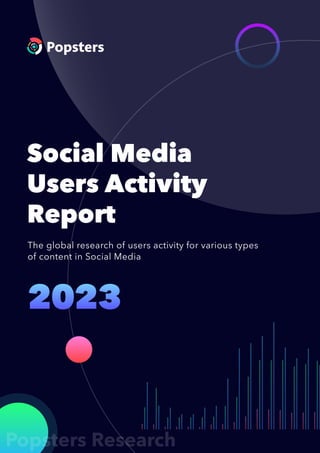 The global research of users activity for various types
of content in Social Media
Social Media
Users Activity
Report
Popsters Research
 