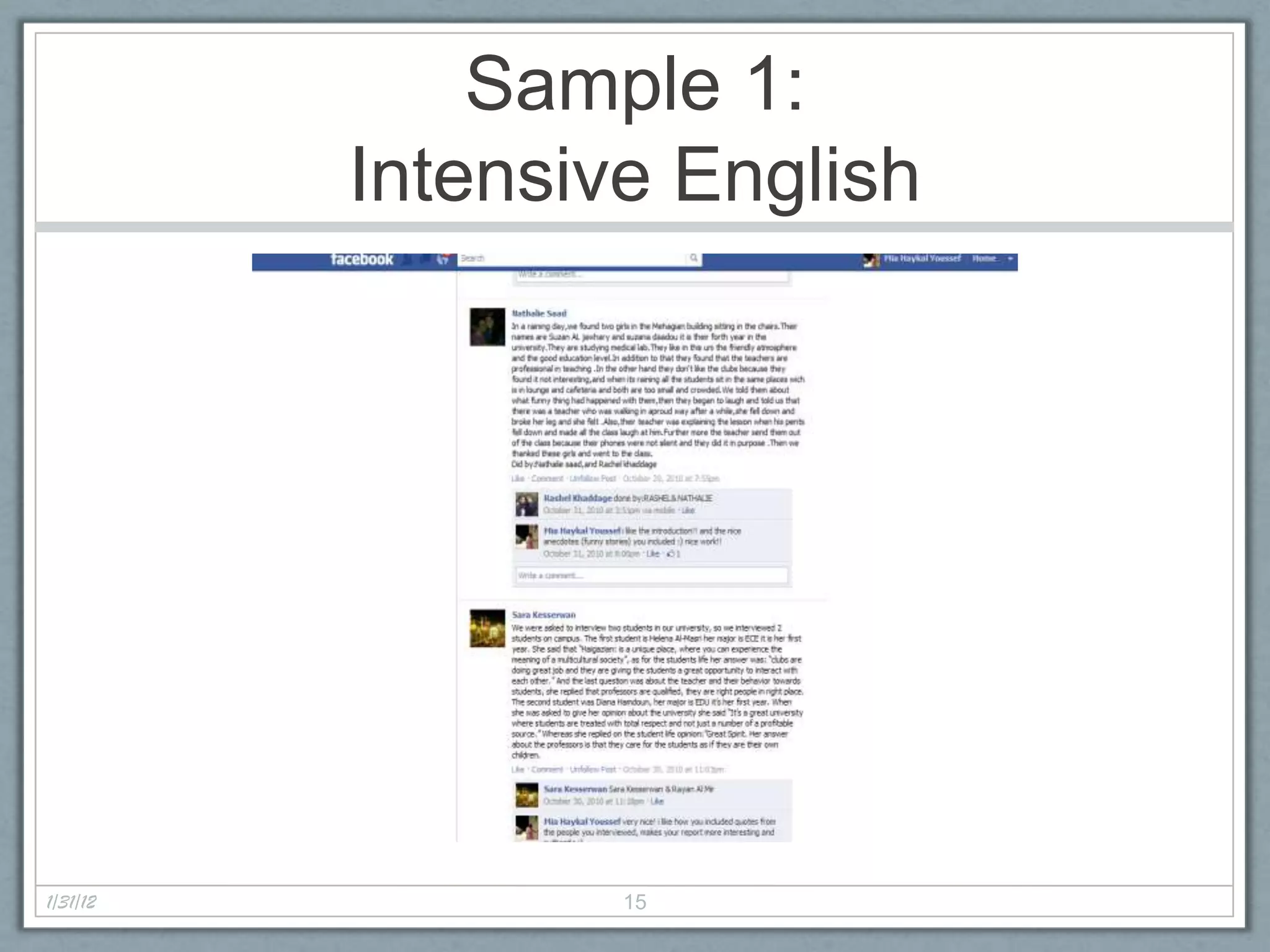 Sample 1:
          Intensive English




1/31/12           15
 