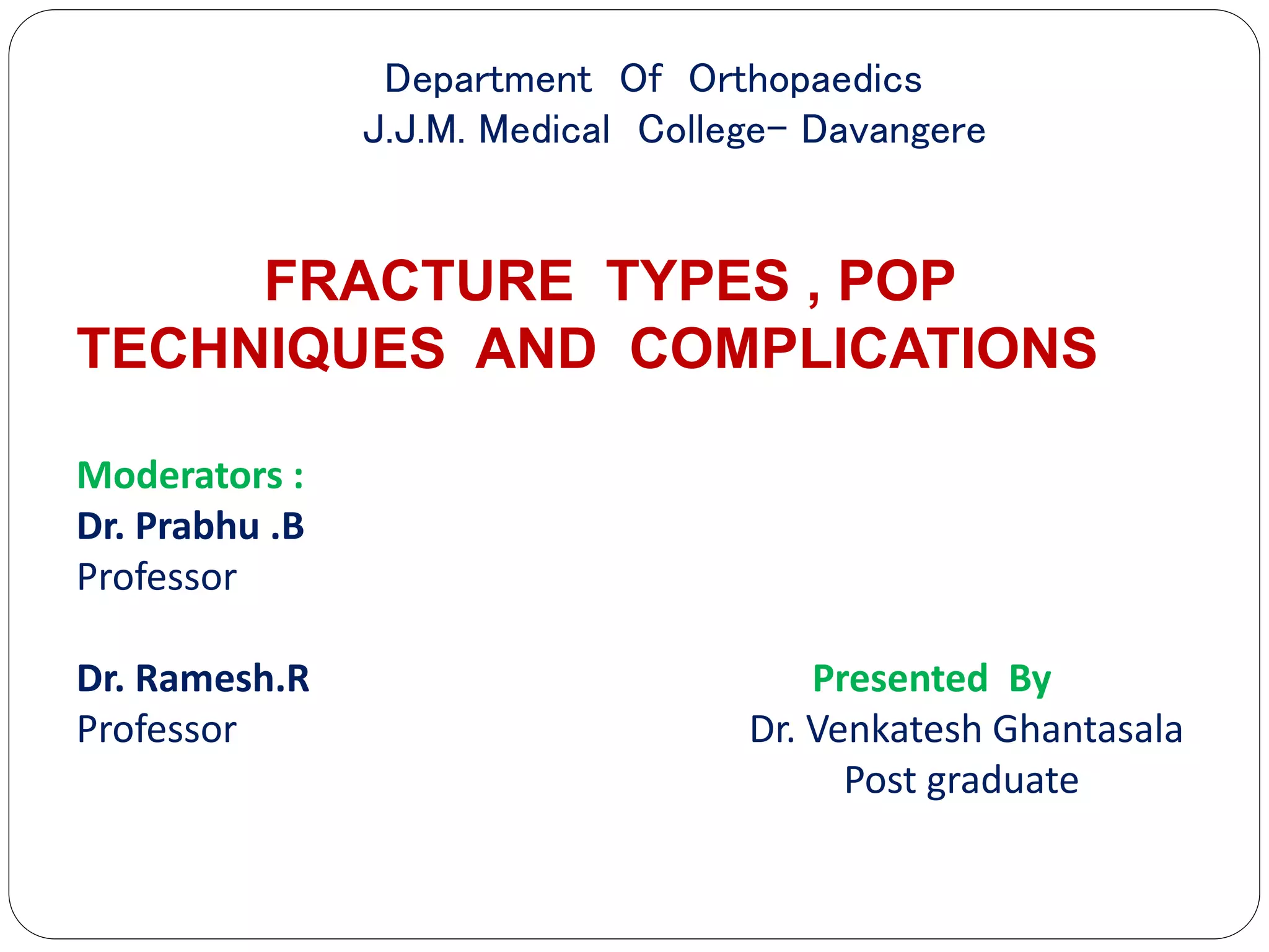 Fracture types Plaster Of Paris tecniques and Complications PPT
