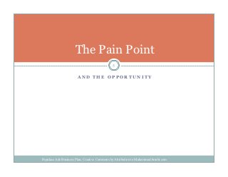 The Market Opportunity
                                                    5

—  There are millions of SMBs worldwide.
—  15 million SMBs just in the USA, spend $22.5b
    annually on ads, but only 7% online. High attrition
    percentage from Google Adwords.
—  Why? Too hard technically. Needs are too diverse.
    Too expensive to hire Ad Agency.
—  Each Digital Marketing Expert can become an Agent
    for Populace Ads – covering the world.
—  If each customer spends $100/month, and we have
    only 1 million SMBs, revenues will be $1.2b/year.
      Populace Ads Business Plan, Creative Commons by Attribution to MuhammadArrabi.com
 