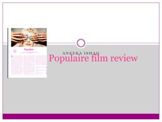 A N E E K A I S H A Q
Populaire film review
 
