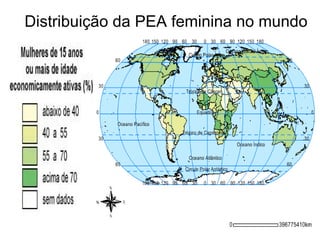 Distribuição da PEA feminina no mundo 