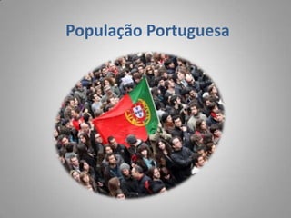 População Portuguesa
 