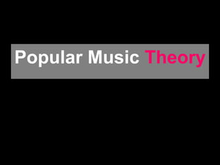 Popular Music Theory 
 