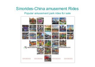 Sinorides-China amusement Rides
Popular amusement park rides for sale
 