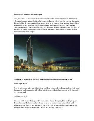 Authentic Photo-realistic Style
Here, the aim is to produce authentic look and realistic visual experiences. The use of
vi...