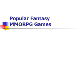 Popular Fantasy  MMORPG Games 