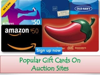 Popular Gift Cards On
Auction Sites
 