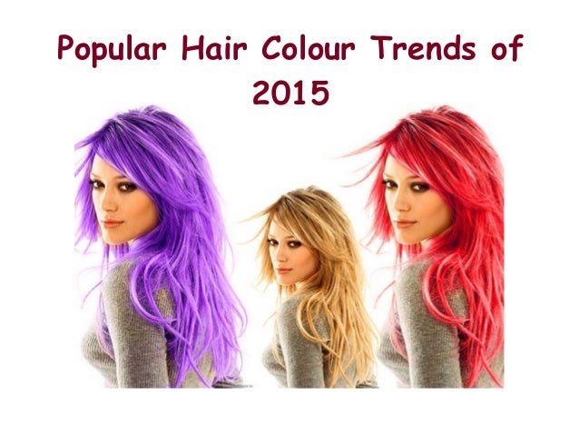 Popular Hair Colour Trends Of 2015