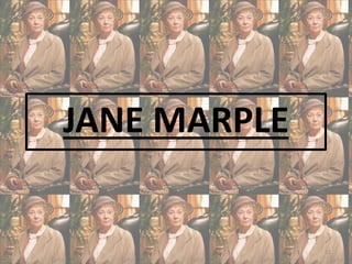 JANE MARPLE
11
 