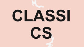 CLASSI
CS
 