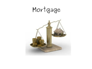 Mortgage
 