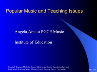 Popular Music and Teaching Issues ,[object Object],[object Object]