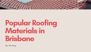 Popular roofing materials in brisbane