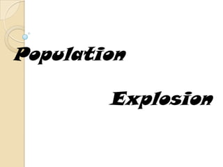 Population             Explosion 