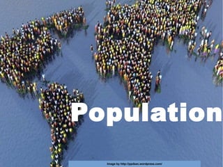 Population
Image by http://ppdsec.wordpress.com/
 