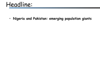 Headline: Nigeria and Pakistan: emerging population giants  