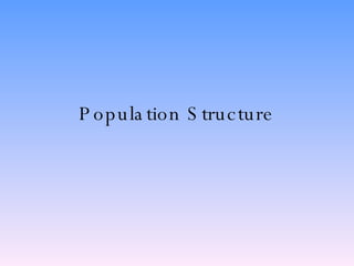 Population Structure 