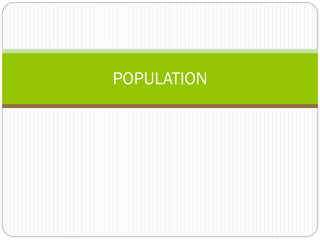 POPULATION 
 