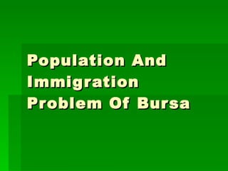 Population And Immigration Problem Of Bursa 