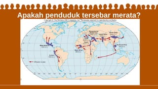 Apakah penduduk tersebar merata?
 