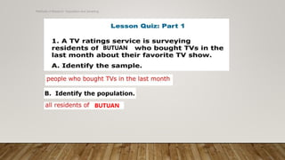 Methods of Research- Population and Sampling
BUTUAN
BUTUAN
 