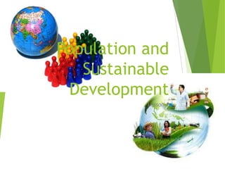 Population and
Sustainable
Development
Lesson 1
 