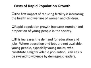  Rapid population growth reduces health and welfare, especially of women and children.  