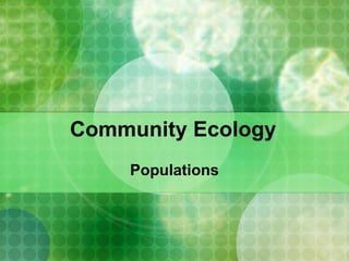 Community Ecology Populations 