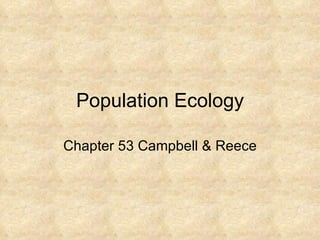 Population Ecology Chapter 53 Campbell & Reece 