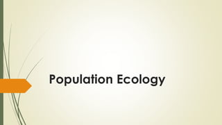 Population Ecology
 
