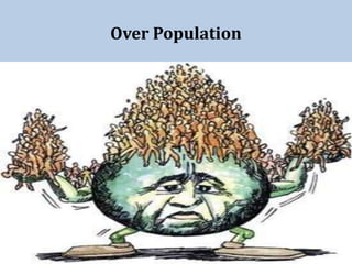 Over Population
 