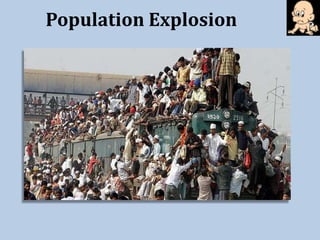 Population Explosion
 