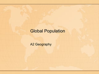 Global Population A2 Geography 