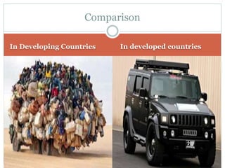 In Developing Countries In developed countries
Comparison
 