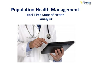 Population Health Management:
Your Current State of Health
Analysis
 