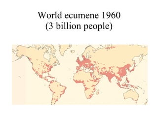 World ecumene 1960 (3 billion people) 