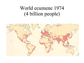 World ecumene 1974 (4 billion people) 