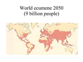 World ecumene 2050 (9 billion people) 