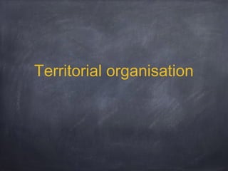 Territorial organisation

 