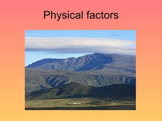 Physical factors 