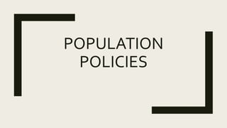 POPULATION
POLICIES
 