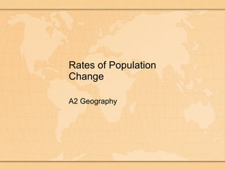 Rates of Population Change A2 Geography 
