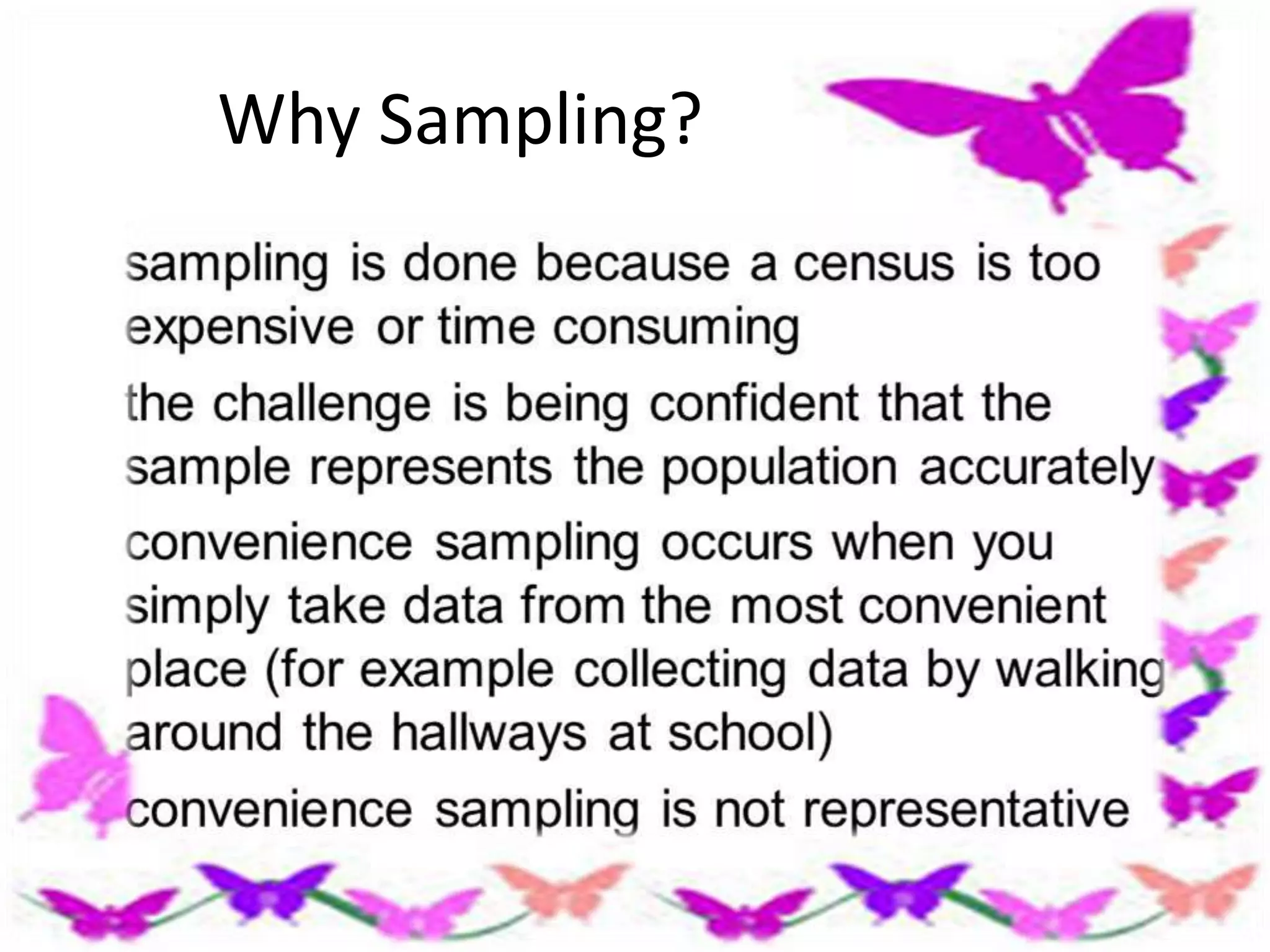 Why Sampling?