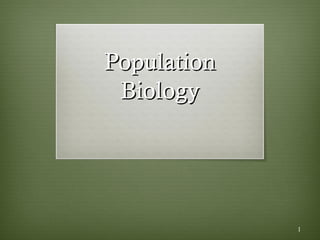 PopulationPopulation
BiologyBiology
1
 