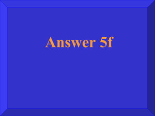 Answer 5f 
